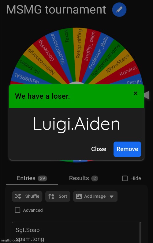 this is why i don't allow players to have 2 spots. anyways, final elimination of the day | made w/ Imgflip meme maker