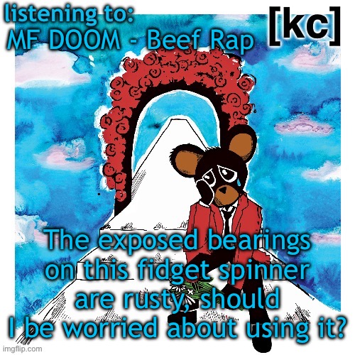 Good Ass Job temp 2 | MF DOOM - Beef Rap; The exposed bearings on this fidget spinner are rusty, should I be worried about using it? | image tagged in good ass job temp 2 | made w/ Imgflip meme maker