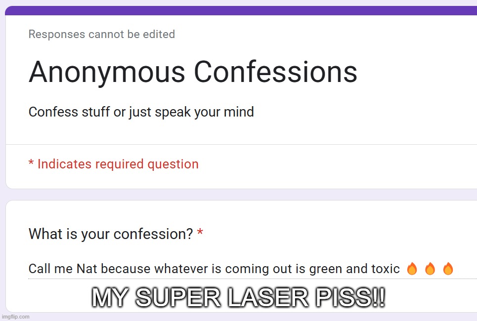 MY SUPER LASER PISS!! | made w/ Imgflip meme maker