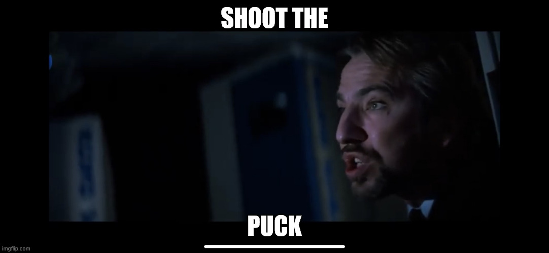 Hans gruber shoot the glass | SHOOT THE; PUCK | image tagged in hans gruber shoot the glass | made w/ Imgflip meme maker