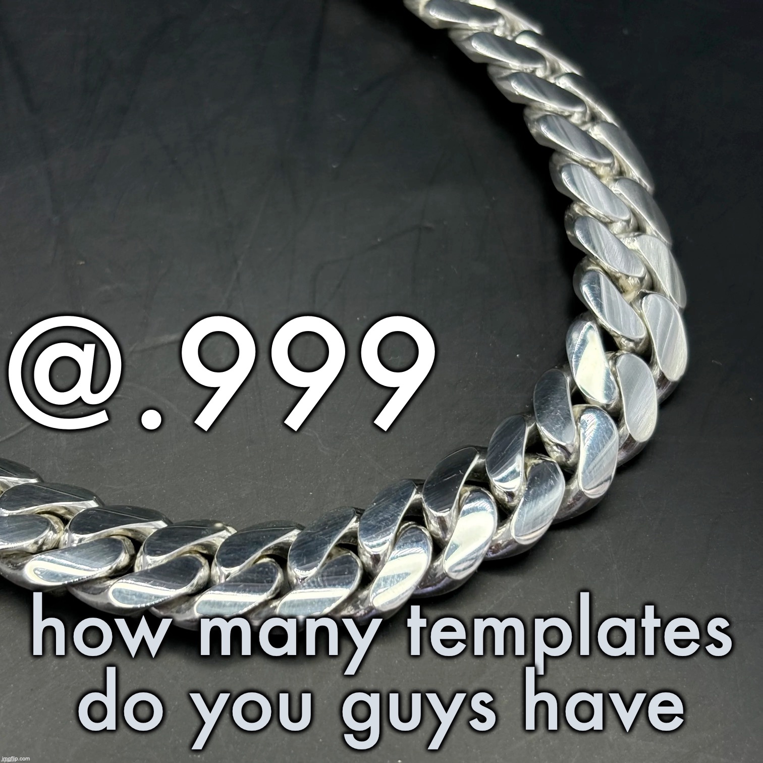 Silver Announcement Template 14.0 Template | how many templates do you guys have | image tagged in silver announcement template 14 0 template | made w/ Imgflip meme maker