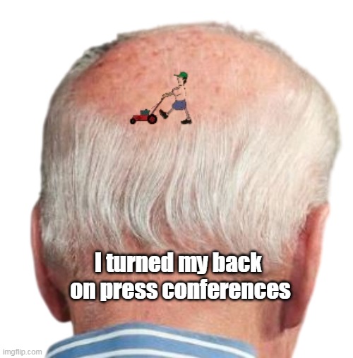 I turned my back 
on press conferences | made w/ Imgflip meme maker