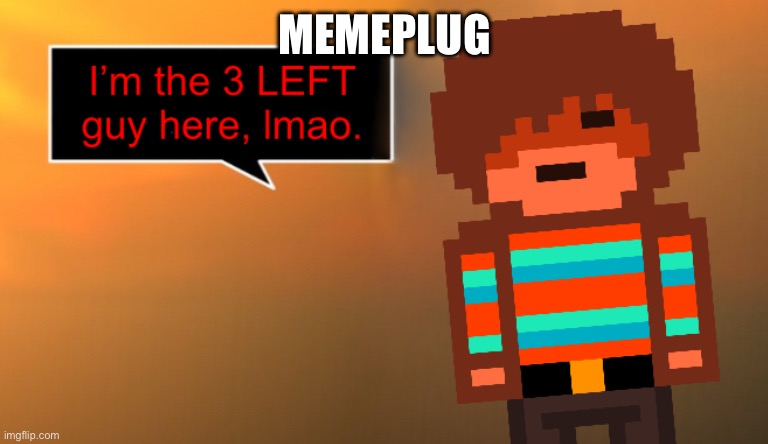Link in comments lmao | MEMEPLUG | made w/ Imgflip meme maker