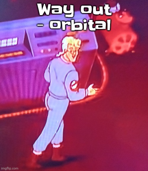 Bored asf | Way out - orbital | image tagged in egon puts the new forgis on the jeep | made w/ Imgflip meme maker