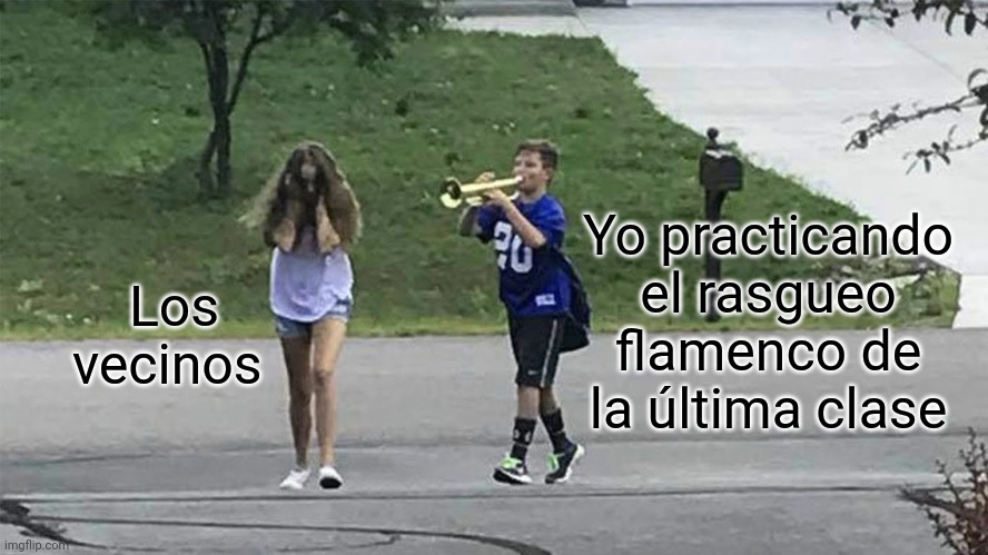 trombone boy | Yo practicando el rasgueo flamenco de la última clase; Los vecinos | image tagged in trombone boy,music | made w/ Imgflip meme maker
