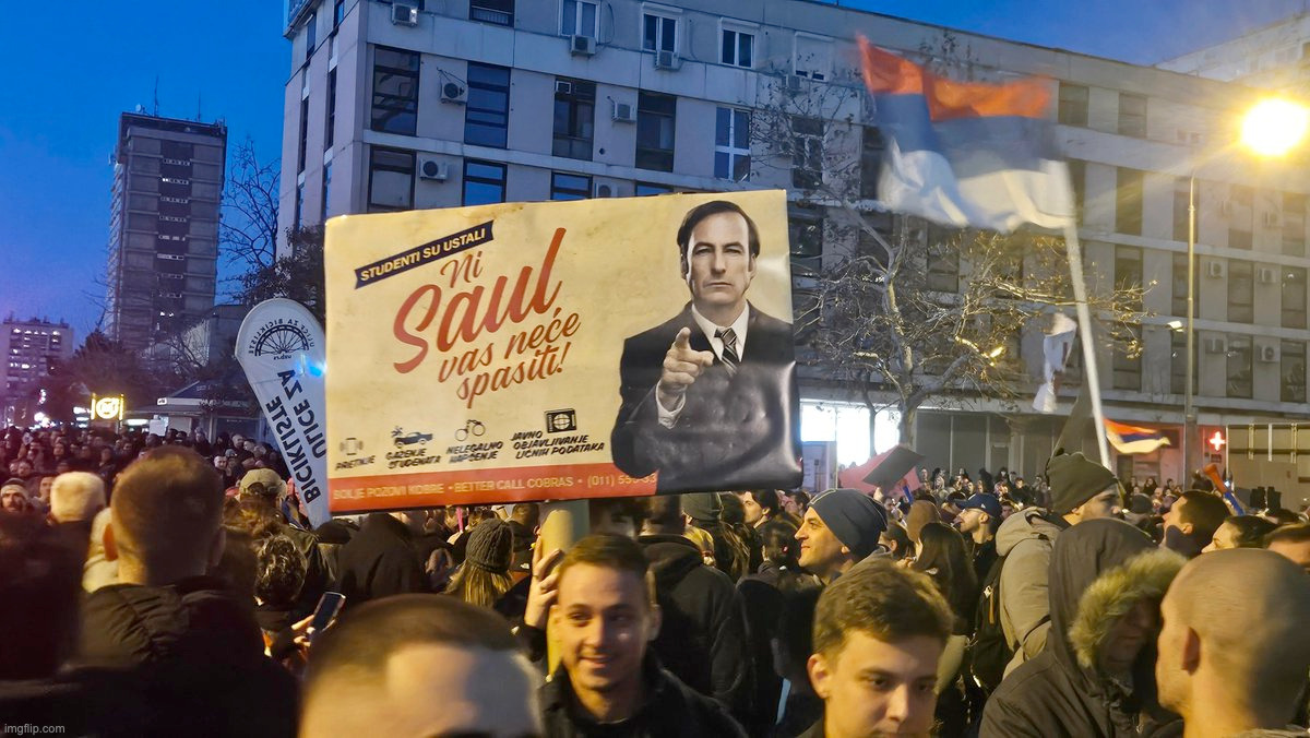 A banner from the recent Serbian protests saying "Even Saul Goodman Can't Save You." | made w/ Imgflip meme maker
