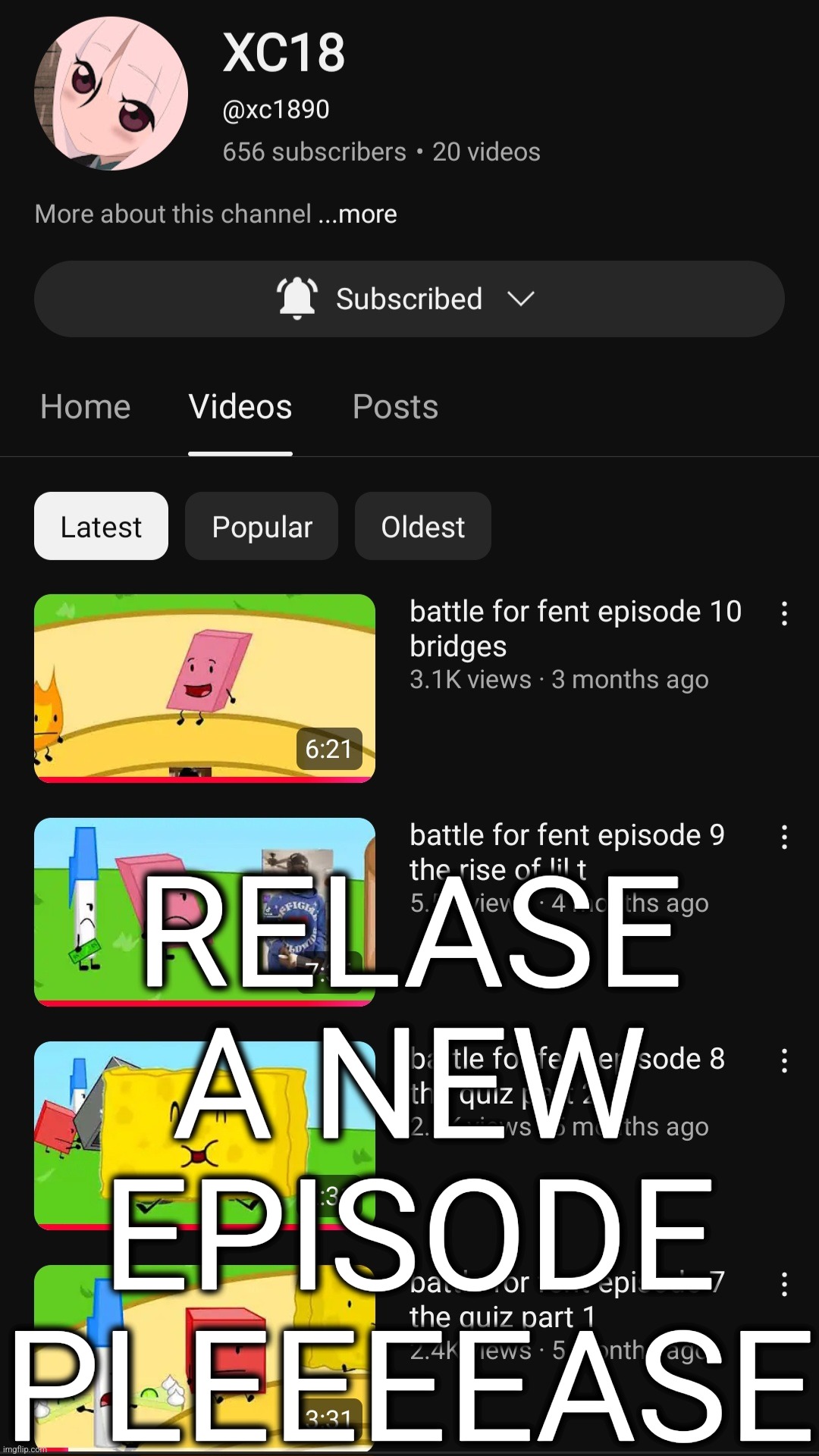 RELASE A NEW EPISODE PLEEEEASE | made w/ Imgflip meme maker