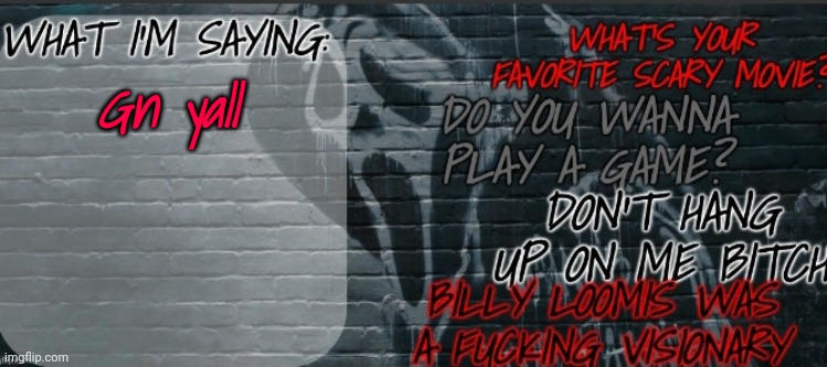 Changewing Ghostface template | Gn yall | image tagged in changewing ghostface template | made w/ Imgflip meme maker