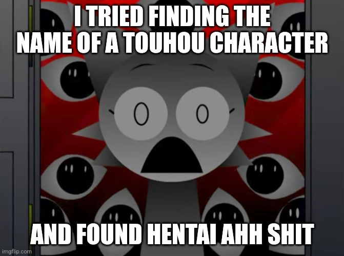 The character's name was Yakumo Ran | I TRIED FINDING THE NAME OF A TOUHOU CHARACTER; AND FOUND HENTAI AHH SHIT | image tagged in scared wenda | made w/ Imgflip meme maker