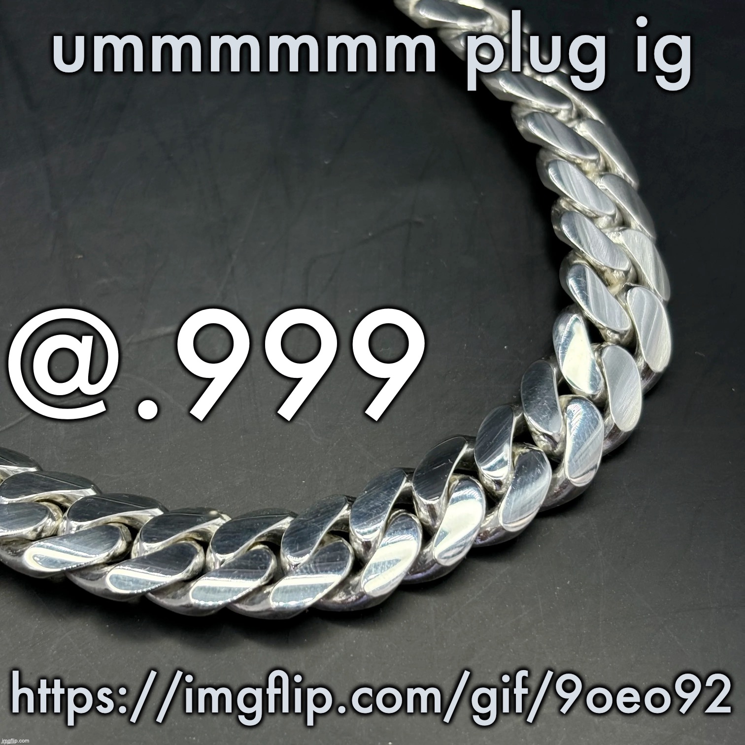 Silver Announcement Template 14.0 Template | ummmmmm plug ig; https://imgflip.com/gif/9oeo92 | image tagged in silver announcement template 14 0 template | made w/ Imgflip meme maker