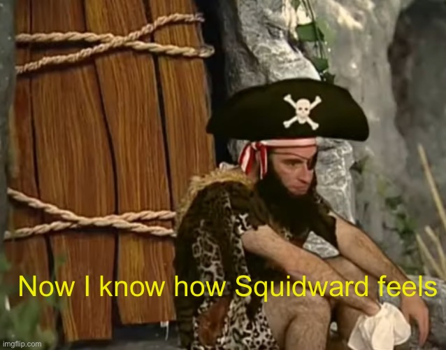 Now I know how Squidward feels | made w/ Imgflip meme maker