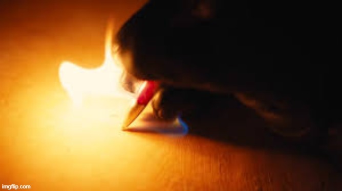 Fire writing | image tagged in fire writing | made w/ Imgflip meme maker