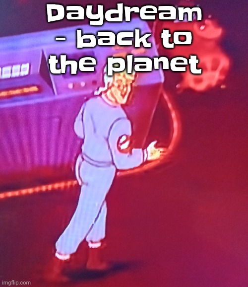 Egon puts the new forgis on the jeep | Daydream - back to the planet | image tagged in egon puts the new forgis on the jeep | made w/ Imgflip meme maker