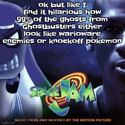 like bro | ok but like I find it hilarious how 99% of the ghosts from Ghostbusters either look like warioware enemies or knockoff pokemon | image tagged in skatez jam | made w/ Imgflip meme maker
