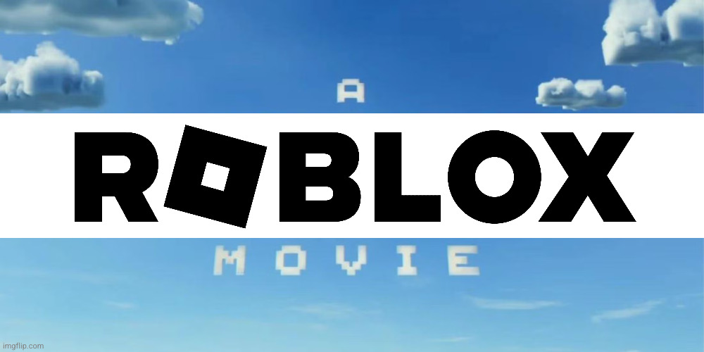 if robx made a moviee | made w/ Imgflip meme maker