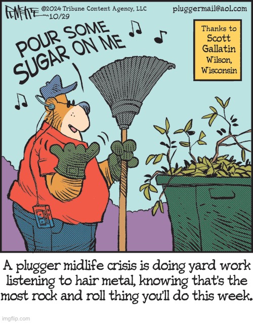 Pluggers | image tagged in comics,yard,work,def leppard,pour some sugar on me,rock and roll | made w/ Imgflip meme maker