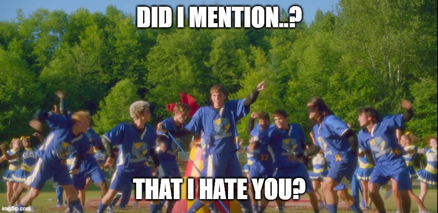 Descendants/memes | DID I MENTION..? THAT I HATE YOU? | image tagged in funny gif | made w/ Imgflip meme maker