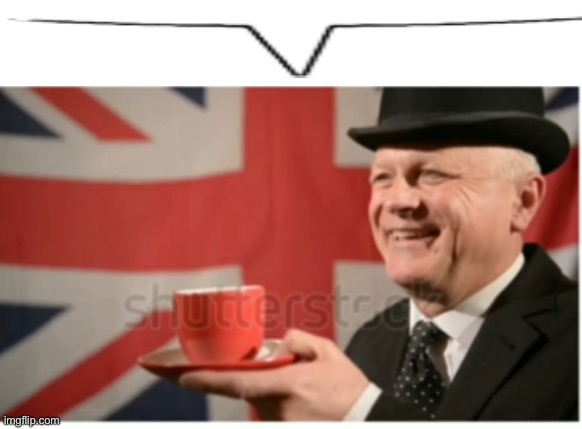 British man drinking tea | image tagged in british man drinking tea | made w/ Imgflip meme maker