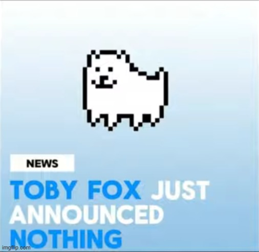Toby Fox Announcement Temp Blank Meme Template