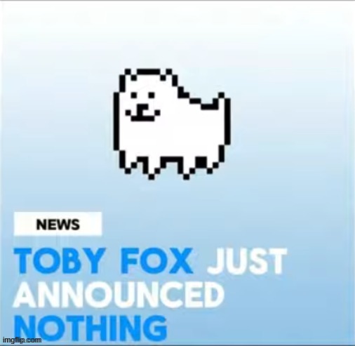 good news guys | image tagged in toby fox announcement temp | made w/ Imgflip meme maker