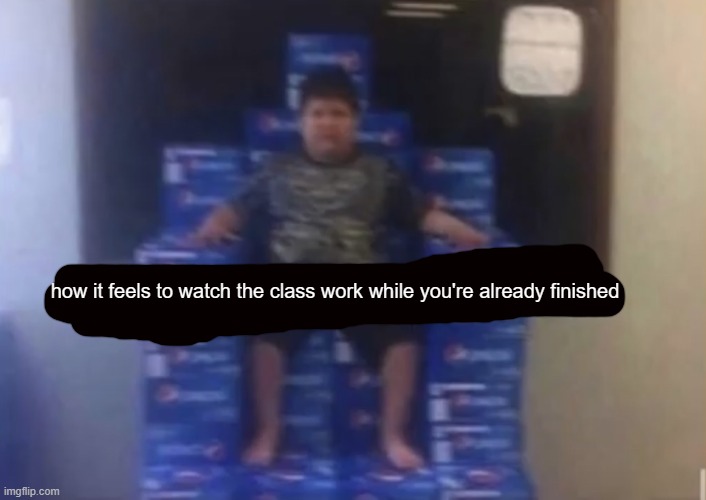 Your politics bore me | how it feels to watch the class work while you're already finished | image tagged in your politics bore me | made w/ Imgflip meme maker