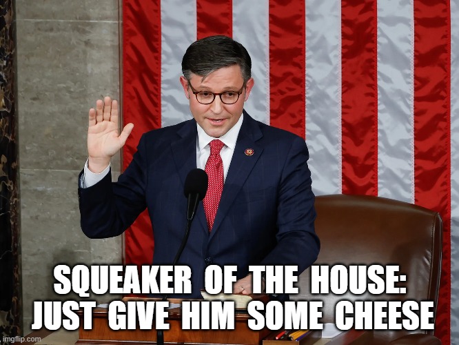 PeeWee Goes to Washington | SQUEAKER  OF  THE  HOUSE:  JUST  GIVE  HIM  SOME  CHEESE | image tagged in peewee | made w/ Imgflip meme maker