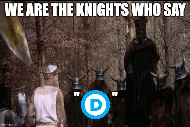 knights who say ni | WE ARE THE KNIGHTS WHO SAY "            " | image tagged in knights who say ni | made w/ Imgflip meme maker