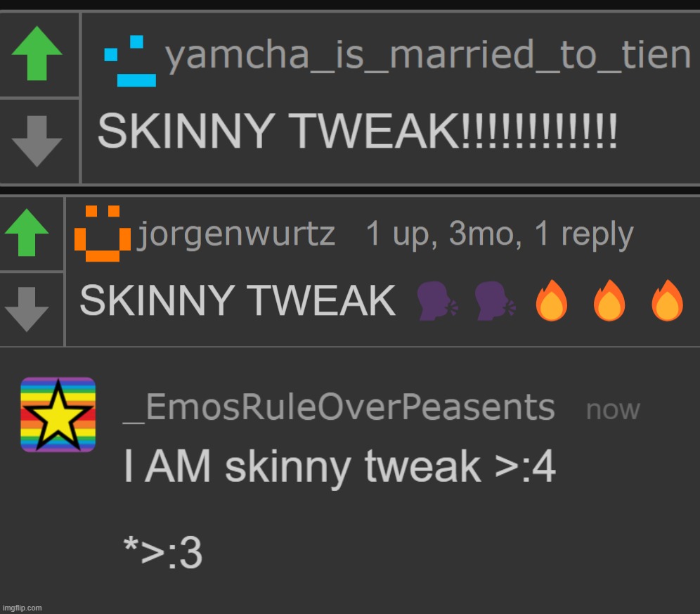 Skinny Tweak | made w/ Imgflip meme maker