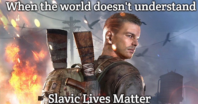 Darkest Days | When the world doesn't understand; Slavic Lives Matter | image tagged in darkest days,slavic lives matter | made w/ Imgflip meme maker