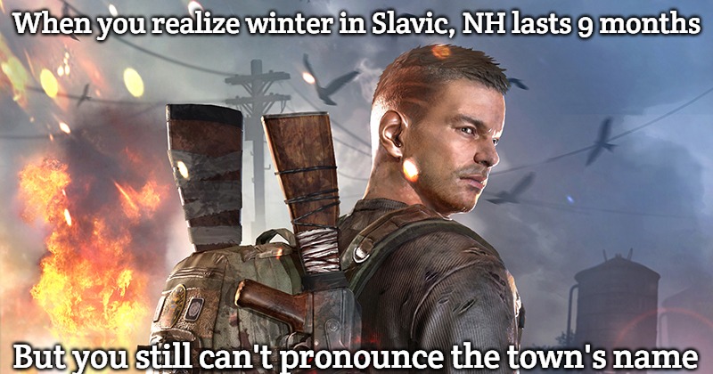 Darkest Days | When you realize winter in Slavic, NH lasts 9 months; But you still can't pronounce the town's name | image tagged in darkest days,slavic lives matter,new hampshire | made w/ Imgflip meme maker