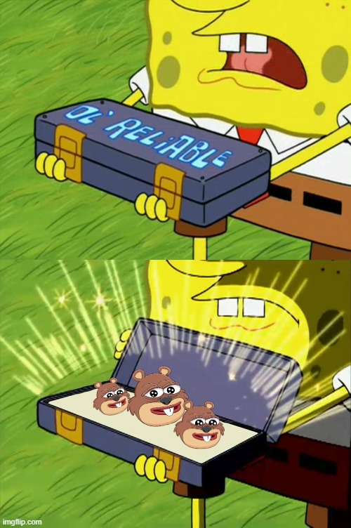 Ol' Reliable | image tagged in ol' reliable | made w/ Imgflip meme maker