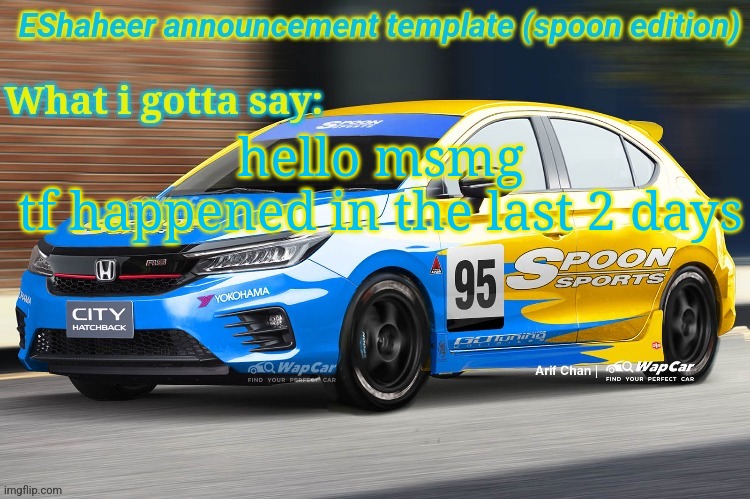eshaheer announcement temp (spoon ed) | hello msmg tf happened in the last 2 days | image tagged in eshaheer announcement temp spoon ed | made w/ Imgflip meme maker