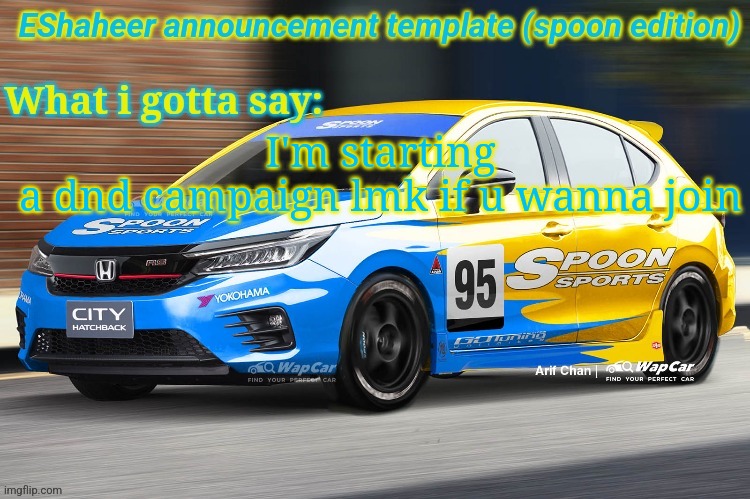 eshaheer announcement temp (spoon ed) | I'm starting a dnd campaign lmk if u wanna join | image tagged in eshaheer announcement temp spoon ed | made w/ Imgflip meme maker