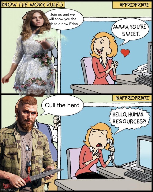 hello human resources | Join us and we will show you the path to a new Eden. Cull the herd | image tagged in hello human resources | made w/ Imgflip meme maker