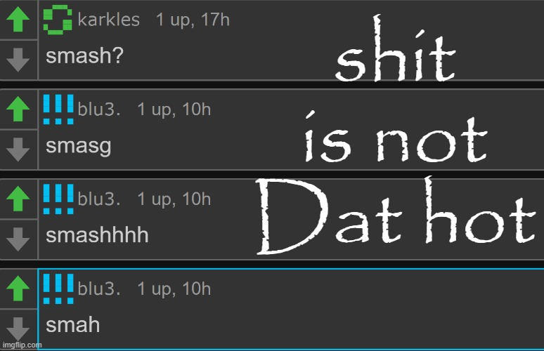 shit is not Dat hot Blank Meme Template