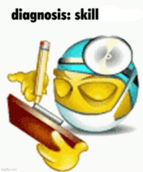 Diagnosis | image tagged in diagnosis | made w/ Imgflip meme maker