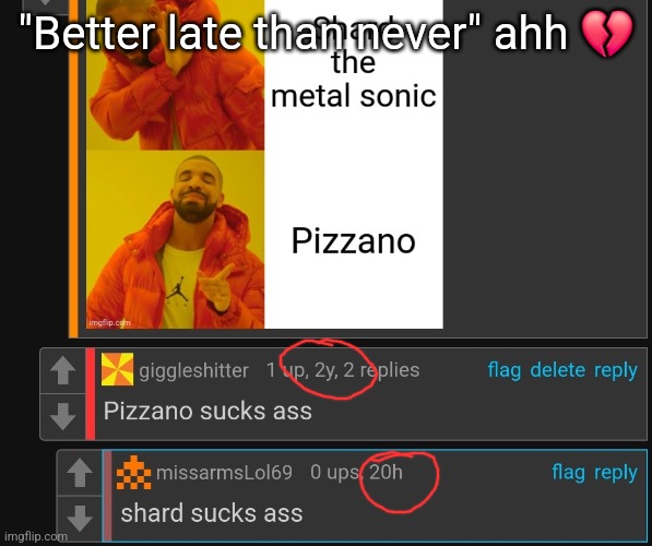 "Better late than never" ahh 💔 | made w/ Imgflip meme maker