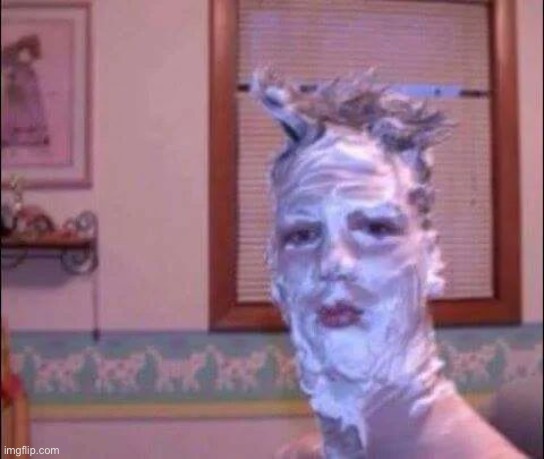 Msmg when they are left lone: | image tagged in shaving cream,msmg | made w/ Imgflip meme maker