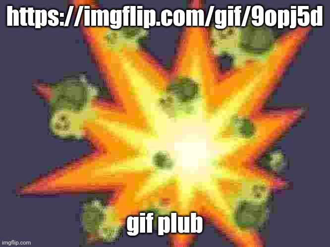 https://imgflip.com/gif/9opj5d | https://imgflip.com/gif/9opj5d; gif plub | image tagged in low quality turtle explosion | made w/ Imgflip meme maker