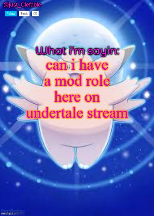 No. | can i have a mod role here on undertale stream | image tagged in just_clefable's temp | made w/ Imgflip meme maker