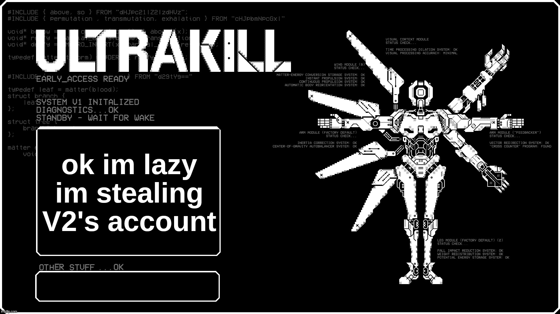 V1 announcment temp because i felt like it eyah | ok im lazy im stealing V2's account | image tagged in v1 announcment temp because i felt like it eyah | made w/ Imgflip meme maker