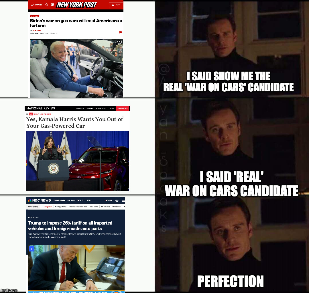 show me the real | I SAID SHOW ME THE REAL 'WAR ON CARS' CANDIDATE; I SAID 'REAL' WAR ON CARS CANDIDATE; PERFECTION | image tagged in show me the real | made w/ Imgflip meme maker
