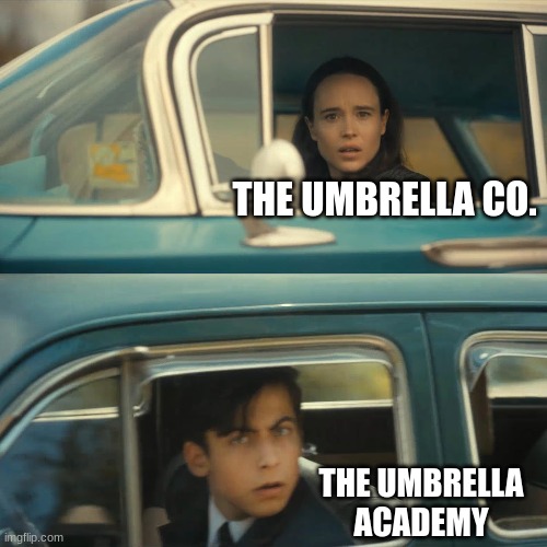 hmmm | THE UMBRELLA CO. THE UMBRELLA ACADEMY | image tagged in umbrella academy meme | made w/ Imgflip meme maker