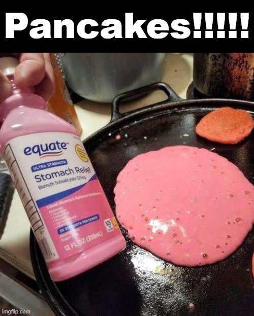 Pancakes!!!!! | made w/ Imgflip meme maker