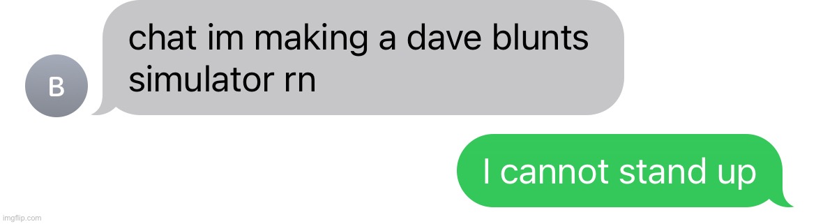 Dave Blunts | made w/ Imgflip meme maker