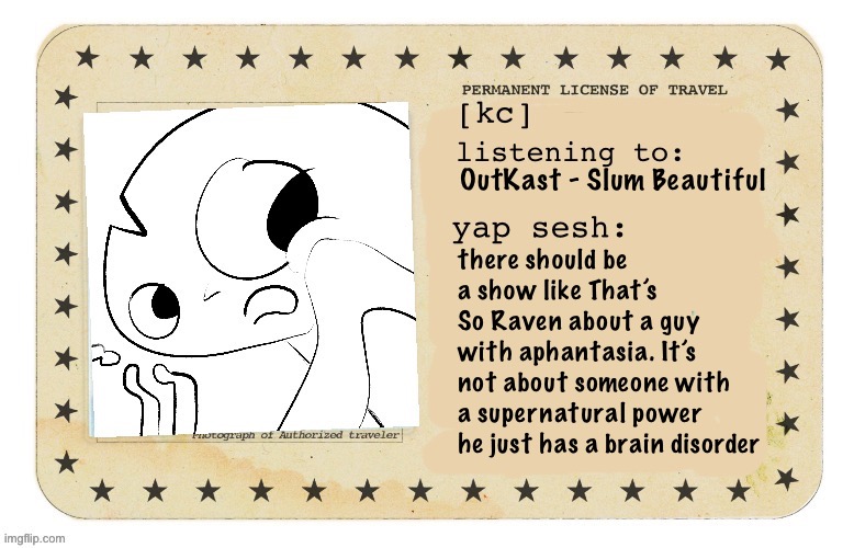 Call Me temp | OutKast - Slum Beautiful; there should be a show like That’s So Raven about a guy with aphantasia. It’s not about someone with a supernatural power he just has a brain disorder | image tagged in call me temp | made w/ Imgflip meme maker