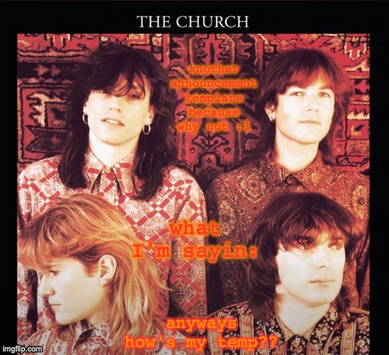 Another Saturner temp :3 | anyways how's my temp?? | image tagged in another saturner temp 3 | made w/ Imgflip meme maker