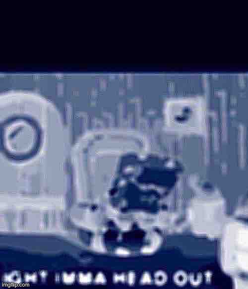 Spongebob Ight Imma Head Out | image tagged in memes,spongebob ight imma head out | made w/ Imgflip meme maker