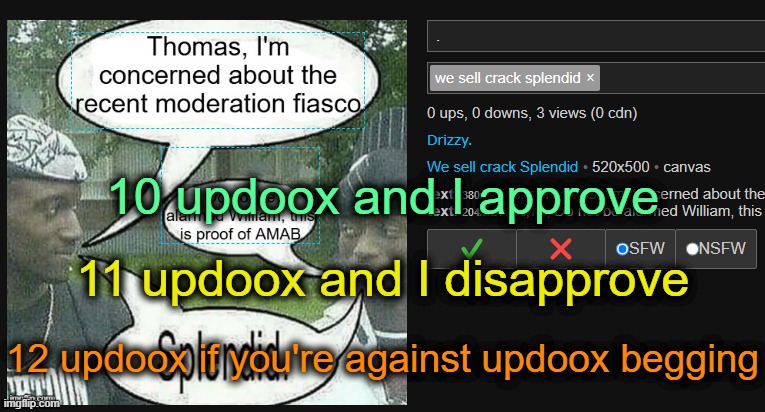 . | 10 updoox and I approve; 11 updoox and I disapprove; 12 updoox if you're against updoox begging | made w/ Imgflip meme maker