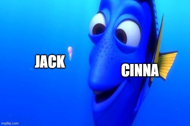 guys drizzy gave me the pass ?? | JACK; CINNA | image tagged in dory squishy | made w/ Imgflip meme maker